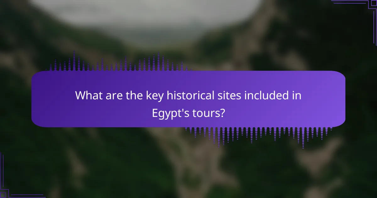 What are the key historical sites included in Egypt's tours?